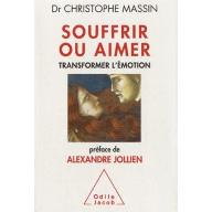 Souffrir ou aimer : Transformer l'émotion