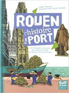 Rouen l'histoire d'un port : De l'Antiquité à nos jours, une approche inédite de l'histoire du port de Rouen