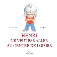 Henri ne veut pas aller au centre de loisirs
