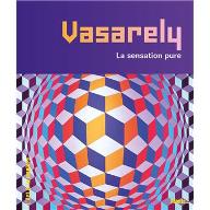 Vasarely : La sensation pure
