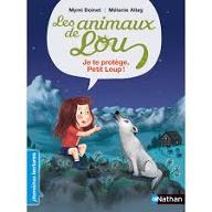 Les  animaux de Lou : Je te protège Petit Loup !