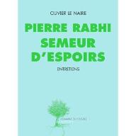 Pierre Rabhi semeur d'espoirs : entretiens
