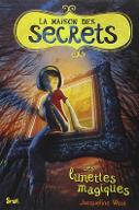 La  Maison des secrets (1) : Les Lunettes magiques