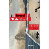 Israël Palestine : une terre pour deux