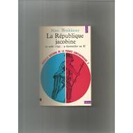 La  Republique jacobine : 10 aout 1792 - 9 thermidor an II