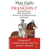 François Ier : roi de France, Roi-Chevalier prince de la renaissance française 1494-1547