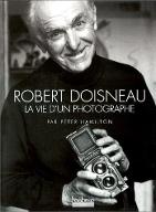 Robert Doisneau : La vie d'un photographe