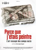 Parce que j'étais peintre : L' art rescapé des camps nazis