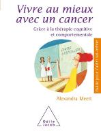 Vivre au mieux avec un cancer : Grâce à la thérapie cognitive et comportementale
