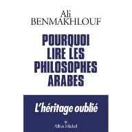 Pourquoi lire les philosophes arabes