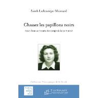 Chassez les papillons noirs : Récit d'une survivante des camps de la mort nazis