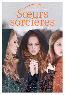 Soeurs sorcières. livre 1