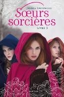 Soeurs sorcières. livre 3