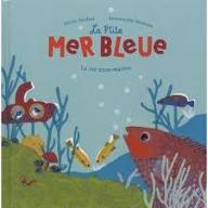 la  p'tit mer bleue : la vie sous marine