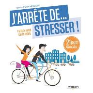 J'arrête de stresser : 21 jours pour changer