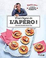 C'est l'heure de l'apéro ! : Les meilleures recettes