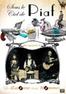 Sous le ciel de Piaf : Un spectacle de La Baronne et ses Hommes