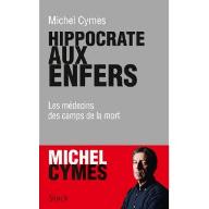 Hippocrate aux enfers : Les médecins des camps de la mort