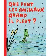 Que font les animaux quand il pleut ?