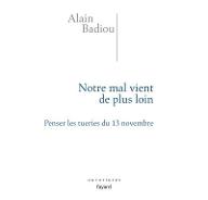 Notre mal vient de plus loin : Penser les tueries du 13 novembre