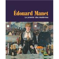 Edouard Manet : Le premier des modernes