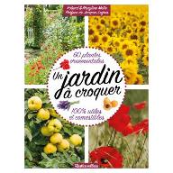 Un jardin à croquer : 60 plantes ornementales et 100 % utiles et comestibles