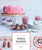 Fêtes maison : 12 fêtes toute l'année