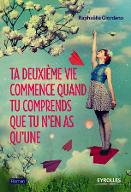 Ta deuxième vie commence quand tu comprends que tu n'en as qu'une