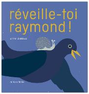 Réveille-toi Raymond !