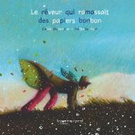 Le  rêveur qui ramassait des papiers bonbon