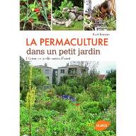 La  permaculture dans un petit jardin : Créer un jardin autosuffisant