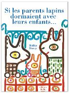Si les parents lapins dormaient avec leurs enfants ...