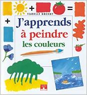 J'apprends a peindre les couleurs