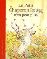 Le  Petit Chaperon Rouge n'en peut plus