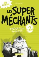 Opération poulets. 2, Les super méchants