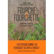 Fourche & fourchette : rencontres et recettes du champ à l'assiette