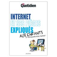 Internet et ses pièges expliqués aux enfants et aux grands aussi parfois !