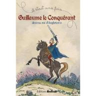 Guillaume Le Conquérant devenu roi d'Angleterre