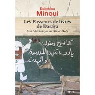 Les  passeurs de livres de Daraya : Une bibliothèque secrète en Syrie