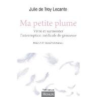 Ma petite plume : Vivre et surmonter l'interruption médicale de grossesse