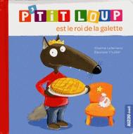 P'tit loup est le roi de la galette