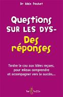 Questions sur les dys- des réponses : Tordre le cou aux idées reçues, pour mieux comprendre et accompagner vers le succès.