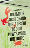 Un amour aussi grand que le désert de Gobi vu à travers une loupe