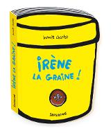 Irène la graine!