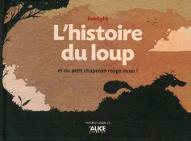 L'  histoire du loup et du petit chaperon rouge aussi !