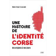Une histoire de l'identité Corse , des origines à nos jours