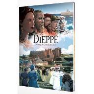 Dieppe du Camp de César à nos jours : de 75 ap. J.-C. à aujourd'hui