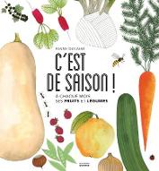 C'est de saison ! : A chaque mois ses fruits et légumes