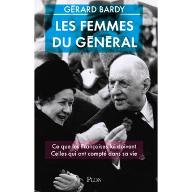 Les  femmes du général : Ce que les Françaises lui doivent, Celles qui ont compté dans sa vie