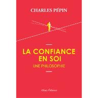 La  confiance en soi : Une philosophie